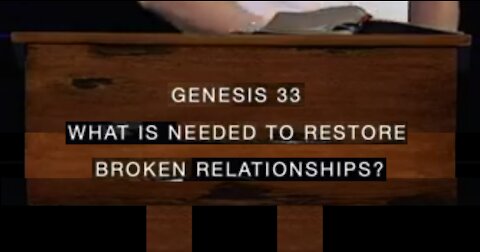 What is needed to Restore Broken Relationships? 07/04/2021