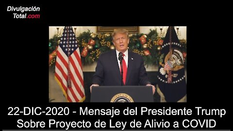 23-12-2020 Mensaje del Presidente Trump Sobre Proyecto de Ley de Alivio al Covid