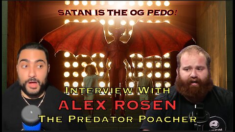 Alex Rosen (The Predator Poacher) Joins Connect Those Dots: Satan Is The OG Pedo!