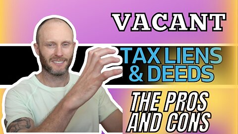 The Pros and Cons of Vacant Tax Lien & Deed Land