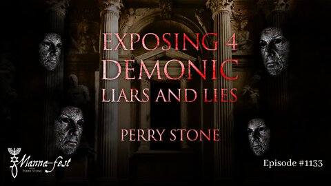 Exposing 4 Demonic Liars and Lies | Episode #1133 | Perry Stone