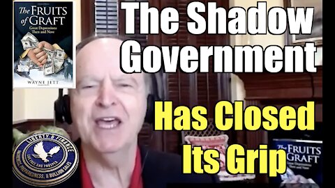 The Shadow Government Has Closed Its Grip | Wayne Jett