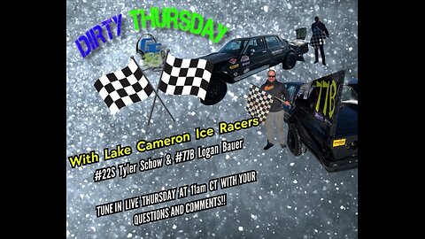 DIRTY THURSDAY – With Lake Cameron Ice Racers #22S Tyler Schow, #77B Logan Bauer, & Tim Kujawa