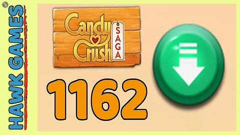 Candy Crush Saga Level 1162 (Ingredients level) - 3 Stars Walkthrough, No Boosters
