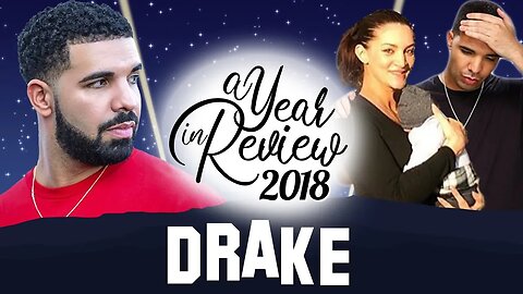 Drake | 2018 Year In Review | Pusha T Beef, Baby Reveal, Scorpion, In My Feelings & more...