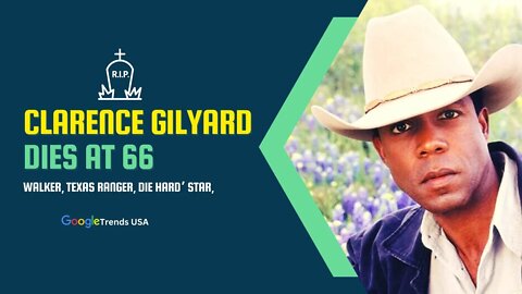 Clarence Gilyard Jr Walker Texas Ranger and Die Hard Star Dies at 66