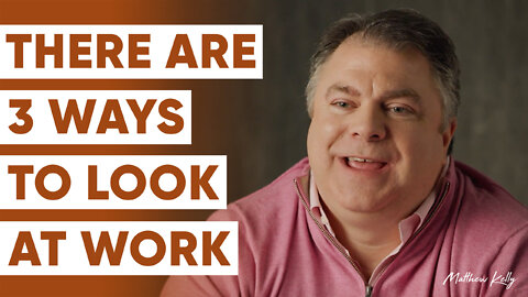 There Are 3 Ways to Look at Work - Notre Dame Story - Matthew Kelly