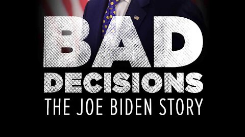 Bad Decisions The Joe Biden Story
