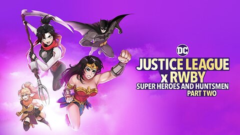 Win a copy of Justice League X RWBY: Super Heroes and Huntsmen, Part Two