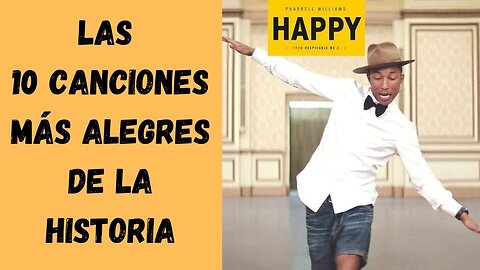 Las 10 CANCIONES más ALEGRES de la HISTORIA. HAPPY. 👩🏽‍🎤🎸 en ESPAÑOL