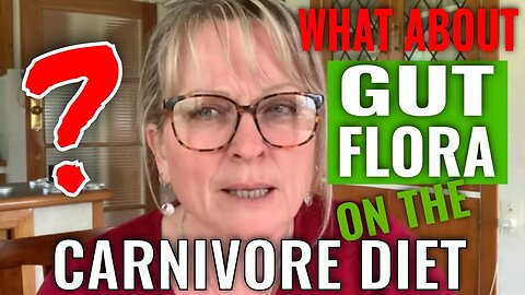 Gut Flora and Carnivore Diet - Questions About Our Microbiome on a Meat Only Diet