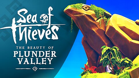 Sea of Thieves: The Beauty of Plunder Valley