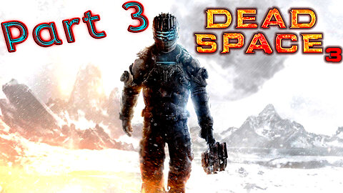 Dead Space 3 || Isaac Clarke's Story Continues || Part 3 || Hard Difficulty