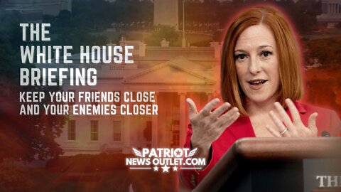 REPLAY: The White House Briefing - Keep Your Friends Close and Your Enemies Closer | 05/09/2022