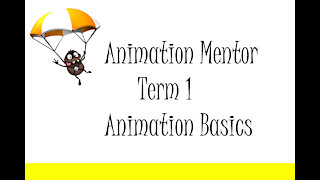 Animation Mentor Term 1 Basic lessons