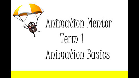 Animation Mentor Term 1 Basic lessons