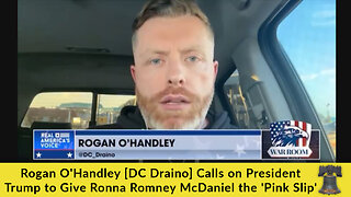 Rogan O'Handley [DC Draino] Calls on President Trump to Give Ronna Romney McDaniel the 'Pink Slip'