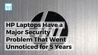 HP Laptops Have a Major Security Problem That Went Unnoticed for 5 Years