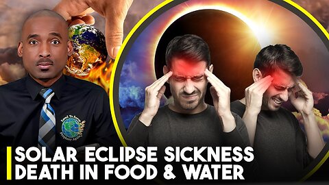 Solar Eclipse Sickness. Death In Tampons, In The Food & Water. AI Can Cause Viruses. Watch & Fear?