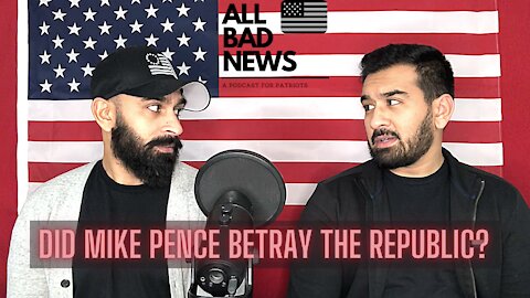 Ep 8 - Did Mike Pence Betray The Republic?
