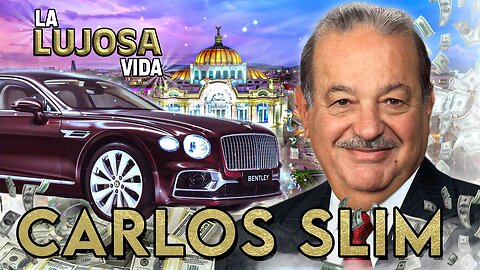 Carlos Slim | La Lujosa Vida | ¿Quién es la persona más rica de México? 🤑