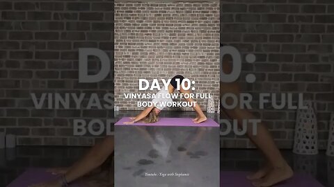 Day 10 Vinyasa Yoga Flow for Full Body Workout #30daysofyoga #yoga #vinyasa #fullbodyworkout #move