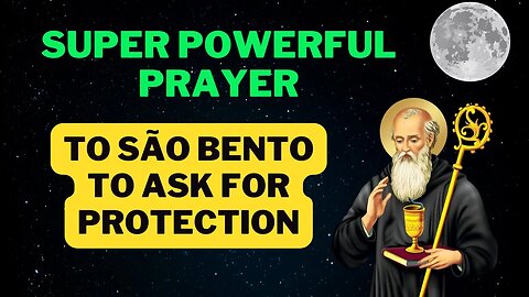 Super Powerful Prayer to Saint Benedict to ask for protection