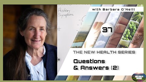 Barbara O'Neill - COMPASS – (37/41) - Questions & Answers, [2]