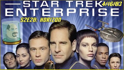 Enterprise Wednesday #45 - Horizon - Star Trek Enterprise Commentary & Review