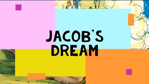 Jacob's Dream (Genesis Chapters 27:41-33:16)