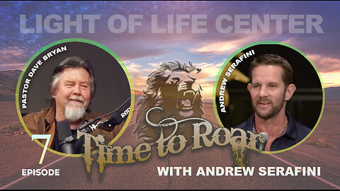 Time To Roar #7 - Andrew Serafini and the Light of Life Center