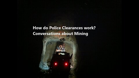 How do police clearances work Conversations about Mining