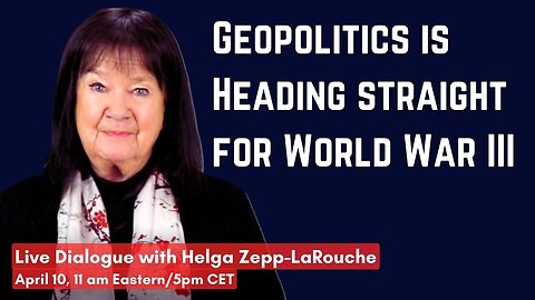 Webcast: Geopolitics is Heading straight for World War III