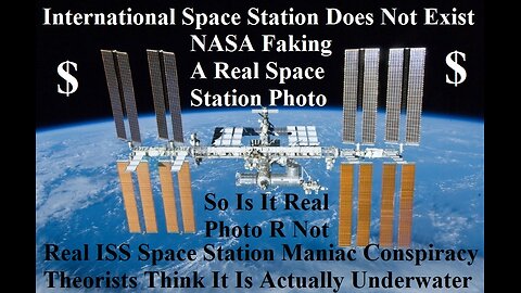 Real ISS Space Station Maniac Conspiracy Theorists Think It Is Actually Underwater !