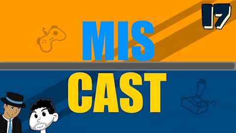 The Miscast Episode 017 - Is Video Games Are Art?