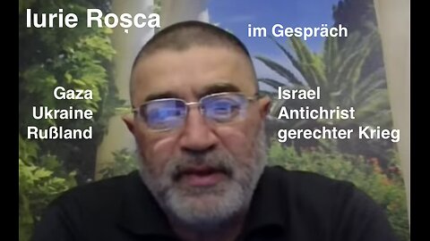 Iurie Roșca im Gespräch (28.11.2023) – Gaza, Ukraine, Rußland, Israel, Antichrist, gerechter Krieg