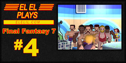 El El Plays Final Fantasy 7 Episode 4: Hide the Bulge