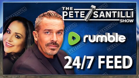 🚨THE PETE SANTILLI SHOW 24/7 STREAM🚨 LIVE SHOW MON-FRI AT 7AM-11AM | SANTILLI REPORT 4PM-5PM EST