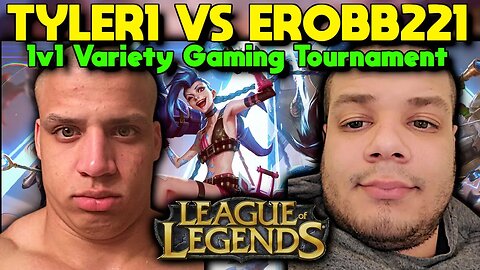 Tyler1 vs Erobb221 1v1 Variety Gaming Tournament #2 - League of Legends