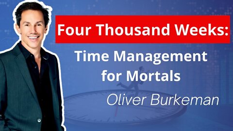 Four Thousand Weeks: Time Management for Mortals - with Oliver Burkeman