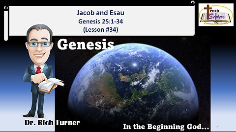 Genesis – Chapter 25:1-34 - Jacob and Esau (Lesson #34)