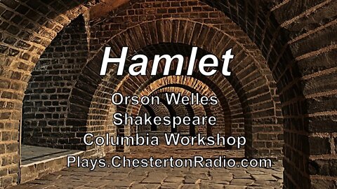 Hamlet - Orson Welles - Shakespeare - Columbia Workshop