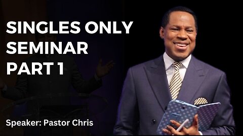 Singles Only Seminar Part 1 By Pastor Chris Oyakhilome