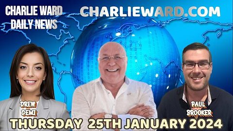 JOIN CHARLIE WARD DAILY NEWS WITH PAUL BROOKER & DREW DEMI - THURSDAY 25TH JANUARY 2024