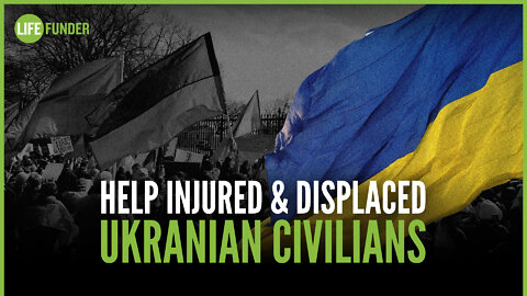 An appeal from the heart to help injured and displaced Ukrainian civilians
