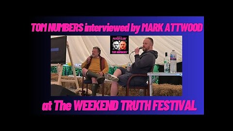 TOM NUMBERS interviewed by MARK at The WEEKEND TRUTH FESTIVAL …