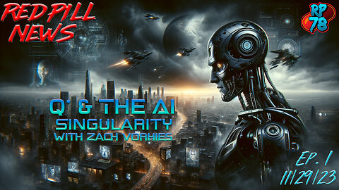 The AI Singularity Draws Closer with Launch of Q* - Featuring Zach Vorhies on Red Pill News