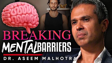 🧠The Power of Self-Belief: 💪How to Break Through Your Psychological Barriers - Dr. Aseem Malhotra