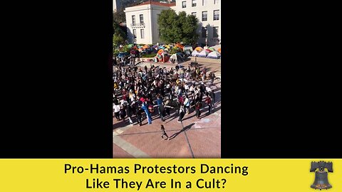 Pro-Hamas Protestors Dancing Like They Are In a Cult?