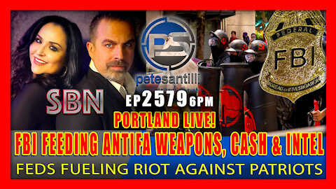 EP 2579 6PM FEDS FUELING RIOTS IN PORTLAND! FBI Assisting Antifa,Portland rally goes violent.